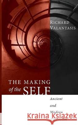 The Making of the Self Richard Valantasis 9781498210614 Cascade Books - książka