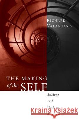 The Making of the Self: Ancient and Modern Asceticism Richard Valantasis 9781556352867 Cascade Books - książka