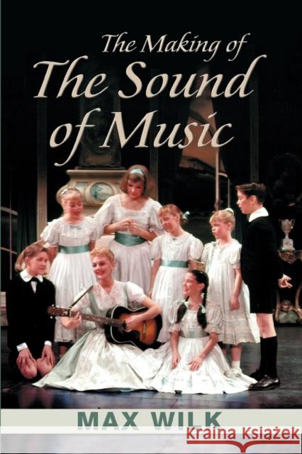 The Making of the Sound of Music Max Wilk 9780415979351 Routledge - książka