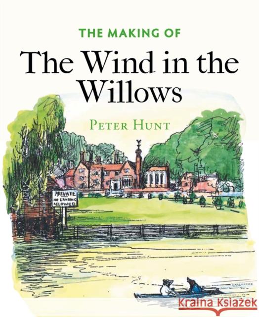 The Making of The Wind in the Willows Peter Hunt 9781851244799 Bodleian Library - książka