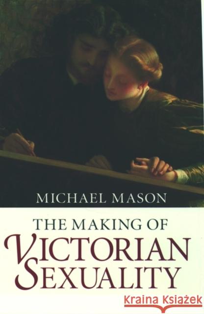 The Making of Victorian Sexuality Michael Mason 9780192853127  - książka