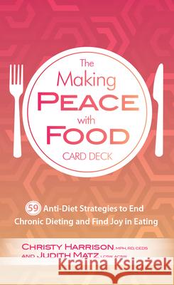 The Making Peace with Food Card Deck Christy Harrison Judith Matz 9781683734482 PESI Publishing - książka