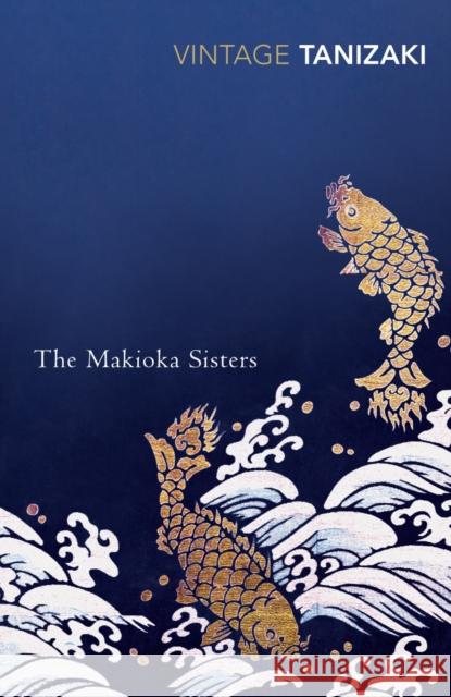 The Makioka Sisters Junichiro Tanizaki 9780749397104 Vintage Publishing - książka