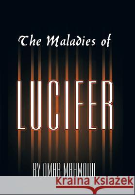 The Maladies of Lucifer Omar Mahmoud 9781438921174 Authorhouse - książka