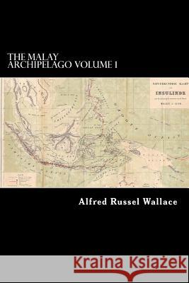 The Malay Archipelago Volume 1 Alfred Russel Wallace Alex Struik 9781479239429 Createspace - książka