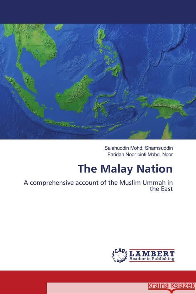 The Malay Nation Mohd. Shamsuddin, Salahuddin, binti Mohd. Noor, Faridah Noor 9786204986883 LAP Lambert Academic Publishing - książka