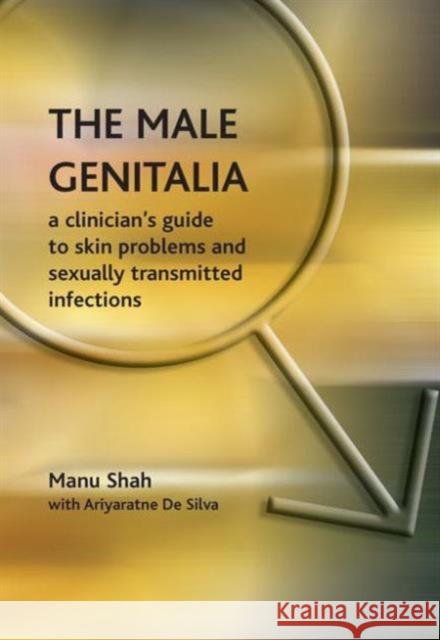 The Male Genitalia: The Role of the Narrator in Psychiatric Notes, 1890-1990, V. 2, First Series Manu Shah Ariyaratne Desilva 9781846190407 RADCLIFFE PUBLISHING LTD - książka