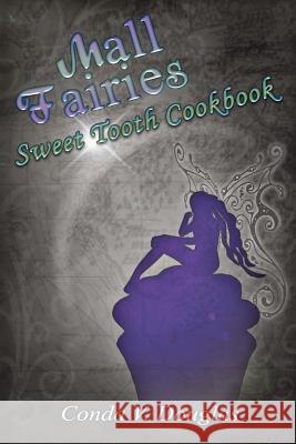 The Mall Fairies Sweet Tooth Cookbook Conda V. Douglas 9781622060559 Conda V. Douglas - książka