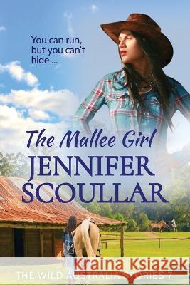 The Mallee Girl Jennifer Scoullar 9781925827460 Pilyara Press - książka