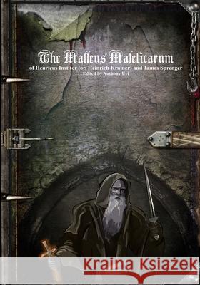 The Malleus Maleficarum Henricus Institor James Sprenger Anthony Uyl 9781773564647 Devoted Publishing - książka