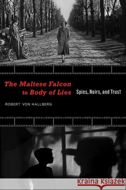 The Maltese Falcon to Body of Lies: Spies, Noirs, and Trust Robert Vo 9780826351364 University of New Mexico Press - książka