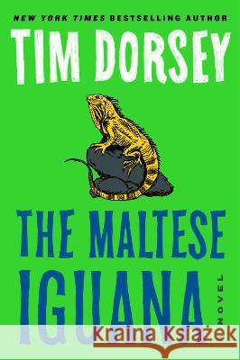The Maltese Iguana Tim Dorsey 9780063240636 William Morrow & Company - książka