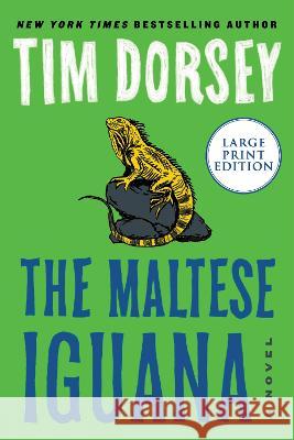 The Maltese Iguana Tim Dorsey 9780063297265 Harper Large Print - książka