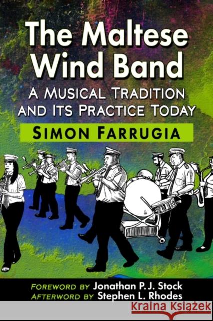 The Maltese Wind Band: A Musical Tradition and Its Practice Today Simon Farrugia 9781476689753 McFarland & Company - książka