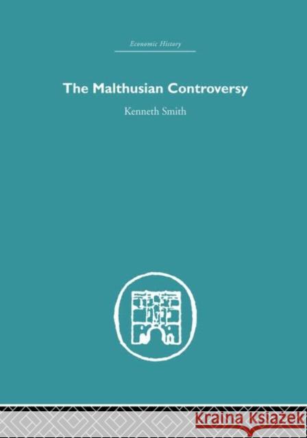 The Malthusian Controversy Kenneth Smith 9780415849388 Routledge - książka