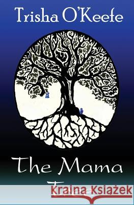 The Mama Tree Trisha O'Keefe 9781626944718 Black Opal Books - książka