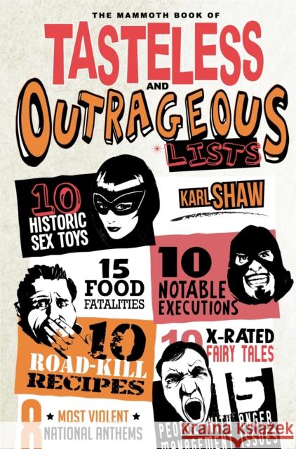 The Mammoth Book of Tasteless and Outrageous Lists Karl Shaw 9781472117441 Constable & Robinson - książka