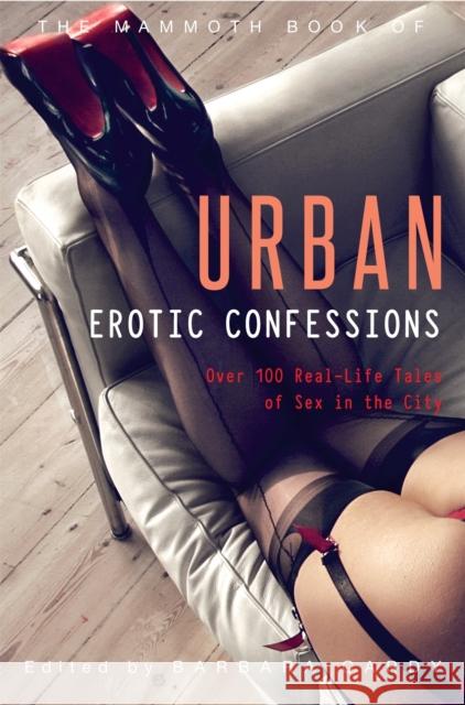 The Mammoth Book of Urban Erotic Confessions Barbara Cady 9781472111630 Little, Brown Book Group - książka