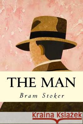 The Man Bram Stoker 9781539648734 Createspace Independent Publishing Platform - książka