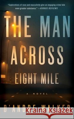 The Man Across Eight Mile D'Andre Walker 9781733101028 Florence Woodward Publishing - książka