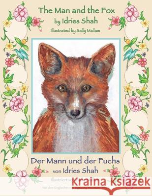The Man and the Fox -- Der Mann und der Fuchs: Bilingual English-German Edition / Zweisprachige Ausgabe Englisch-Deutsch Shah, Idries 9781948013505 Hoopoe Books - książka