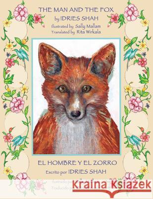 The Man and the Fox -- El hombre y el zorro: English-Spanish Edition Shah, Idries 9781942698135 Institute for Study of Human Knowledge - książka