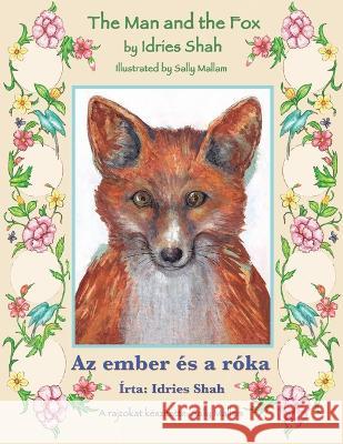 The Man and the Fox / Az ember ?s a r?ka: Bilingual English-Hungarian Edition / K?tnyelvű angol-magyar kiad?s Idries Shah Sally Mallam 9781958289655 Hoopoe Books - książka
