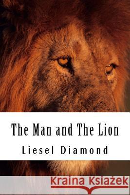 The Man and The Lion Diamond, Liesel C. 9781986672054 Createspace Independent Publishing Platform - książka