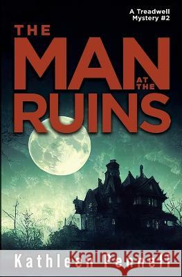 The Man at the Ruins Kathleen Pennell 9780989214681 Kathleen Pennell - książka