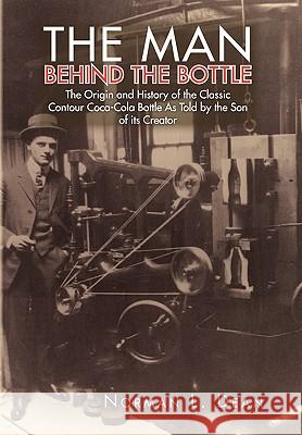 The Man Behind the Bottle Norman L. Dean 9781450054034 Xlibris Corporation - książka