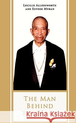 The Man Behind the Name: The Life and Times of Reverend Calvin White Allensworth, Lucille 9781434373854 Authorhouse - książka