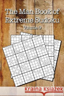 The Man Book of Extreme Sudoku: Volume 9, 16 x 16 Mega Sudoku Puzzle Book; Great Gift for Men and Dads Quick Creative 9781086057157 Independently Published - książka