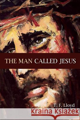 The Man Called Jesus Thomas F Lloyd   9781939930446 Belle Isle Books - książka