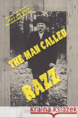 The Man Called Razz Kenneth W. Brown 9781434338181 AUTHORHOUSE - książka