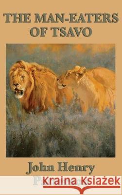 The Man-eaters of Tsavo Patterson, John Henry 9781515432975 SMK Books - książka