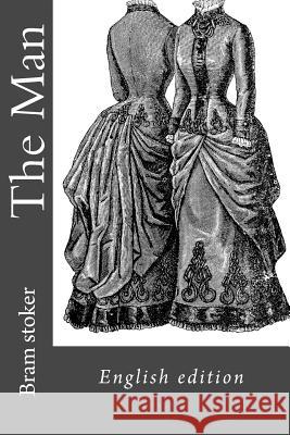 The Man: English edition Angelica Sanchez Bram Stoker 9781537063812 Createspace Independent Publishing Platform - książka
