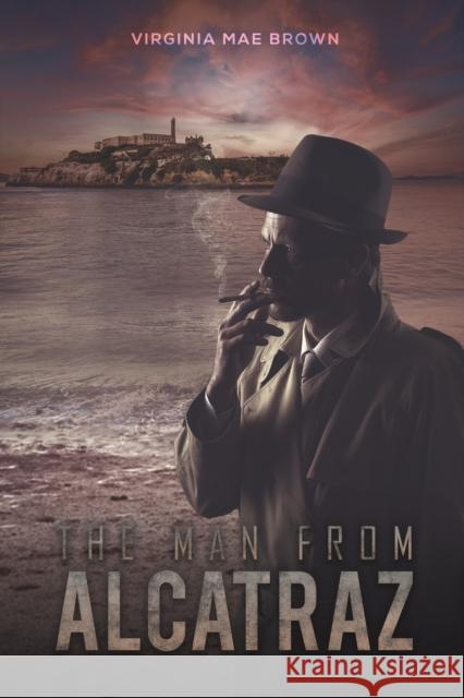 The Man from Alcatraz Virginia Mae Brown 9781649795366 Austin Macauley Publishers LLC - książka