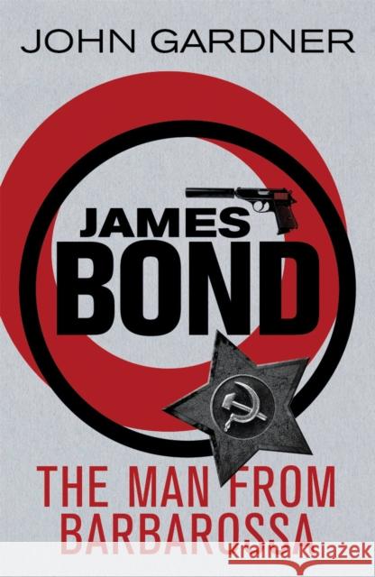 The Man from Barbarossa: A James Bond thriller John Gardner 9781409135715 Orion Publishing Co - książka