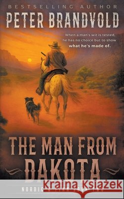 The Man from Dakota: A Classic Western Series Brandvold, Peter 9798895672167 Wolfpack Publishing LLC - książka