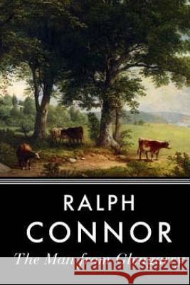 The Man From Glengarry Connor, Ralph 9781986031080 Createspace Independent Publishing Platform - książka