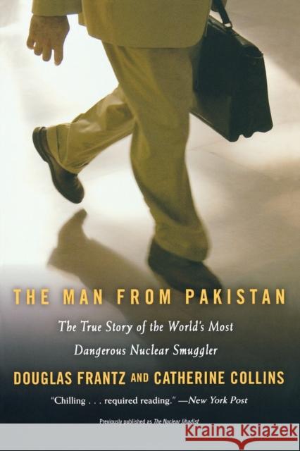 The Man from Pakistan: The True Story of the World's Most Dangerous Nuclear Smuggler Frantz 9780446199582 Twelve - książka
