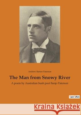 The Man from Snowy River: A poem by Australian bush poet Banjo Paterson Andrew Barton Paterson 9782382741283 Culturea - książka