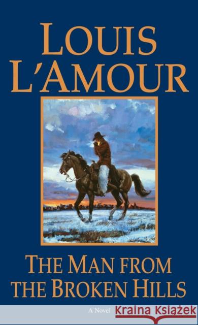 The Man from the Broken Hills L'Amour, Louis 9780553276794 Bantam Books - książka