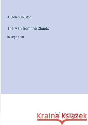 The Man from the Clouds: in large print J. Storer Clouston 9783387333008 Megali Verlag - książka