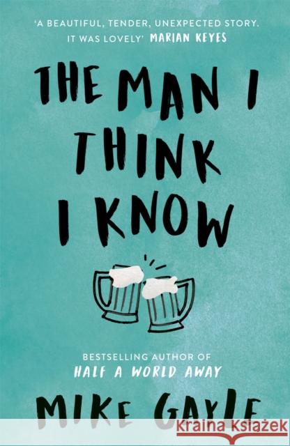 The Man I Think I Know: A feel-good, uplifting story of the most unlikely friendship Gayle, Mike 9781473608993  - książka