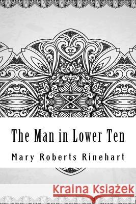 The Man in Lower Ten Mary Roberts Rinehart 9781729602744 Createspace Independent Publishing Platform - książka