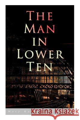 The Man in Lower Ten: Murder Mystery Novel Mary Roberts Rinehart 9788027332120 E-Artnow - książka