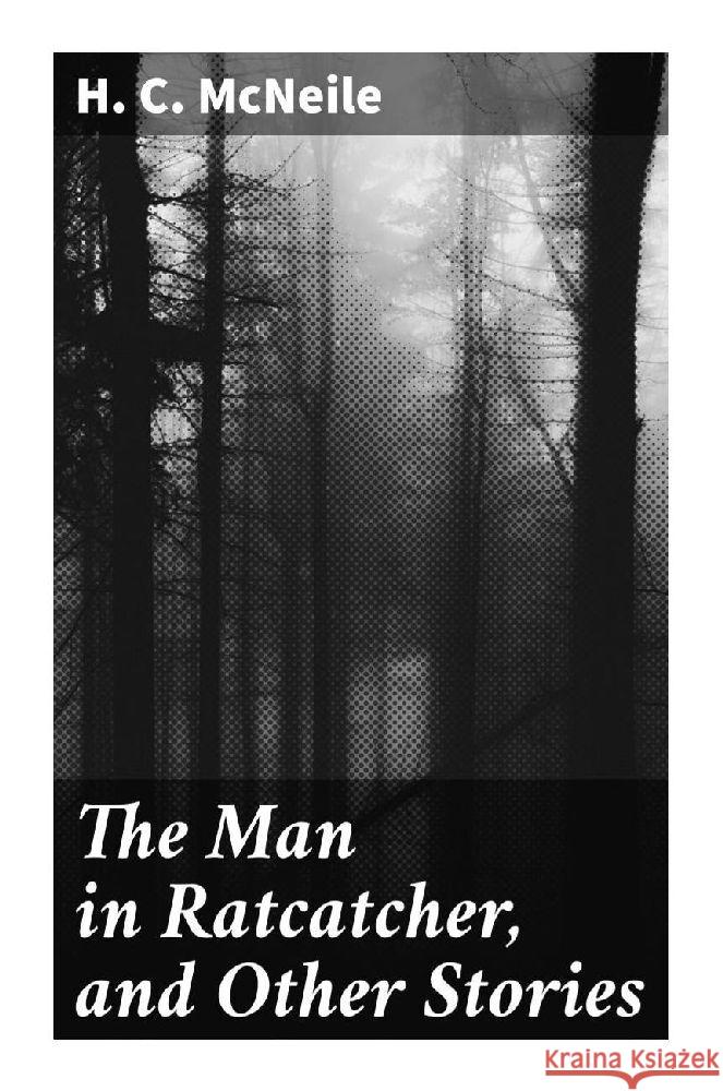 The Man in Ratcatcher, and Other Stories McNeile, H. C. 9788027298174 Good Press - książka