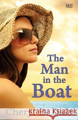 The Man in the Boat Cheryl B. Dale 9780990869535 J&h Press - książka