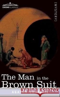 The Man in the Brown Suit Christie, Agatha 9781646795727 Cosimo Classics - książka